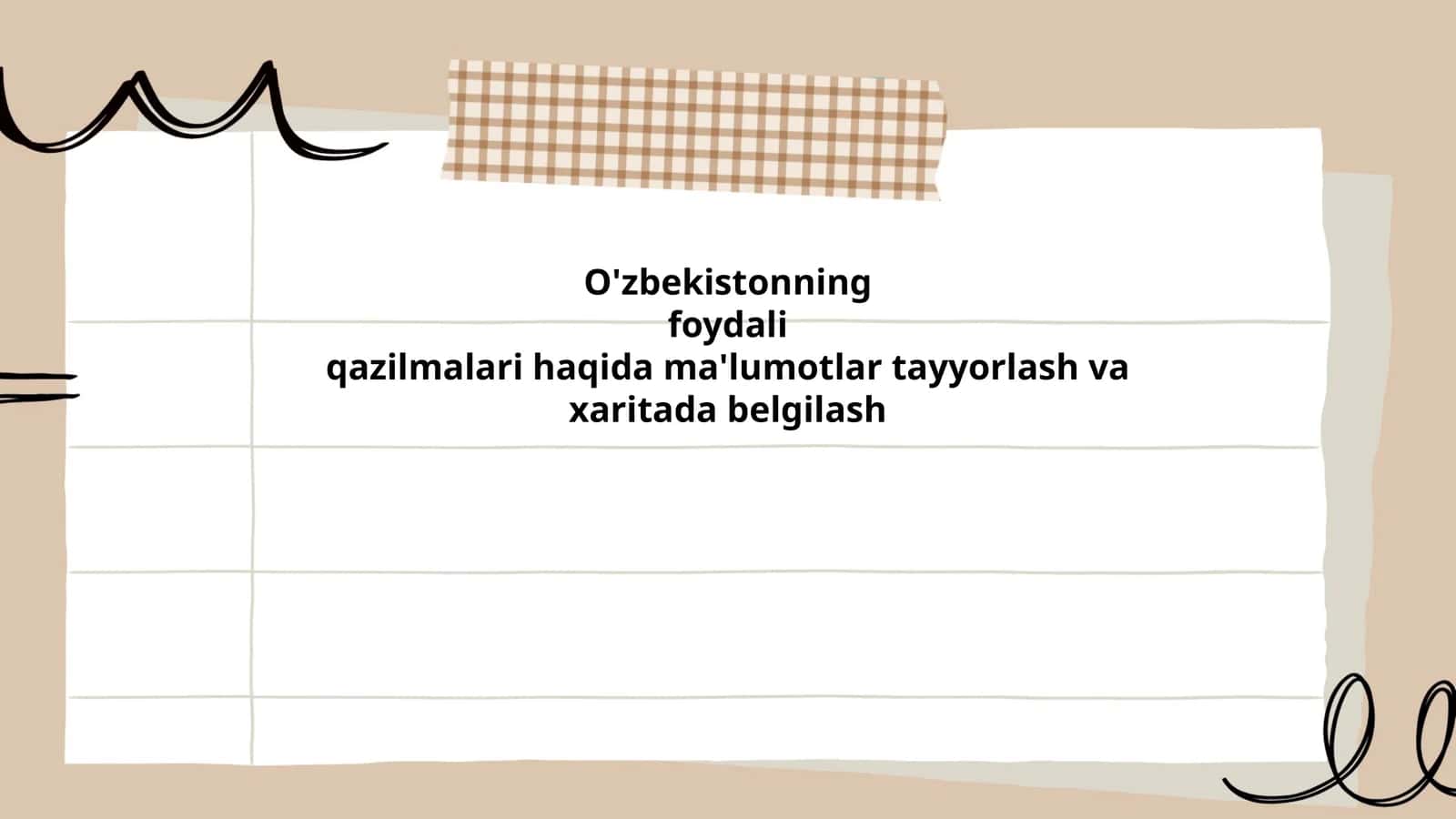 O'zbekistonning foydali qazilmalari haqida ma'lumotlar tayyorlash va xaritada belgilash