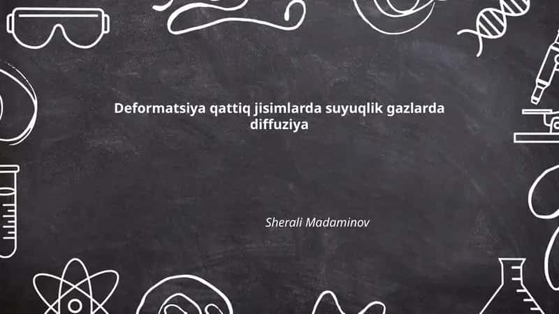 Deformatsiya qattiq jisimlarda suyuqlik gazlarda diffuziya