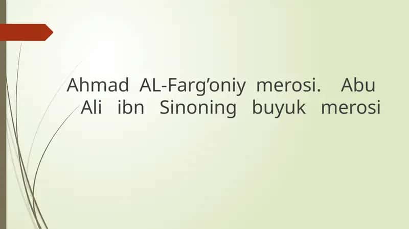 Ahmad AL-Farg’oniy merosi . Abu Ali ibn Sinoning buyuk merosi