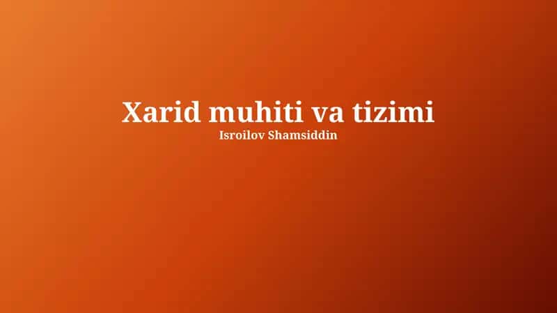 Xarid muhiti va Tizimiga Kirish