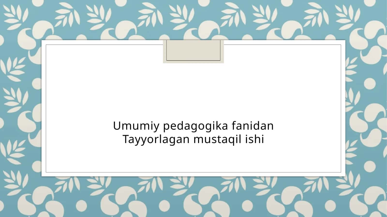 Tarbiyaning umumiy metodlari
