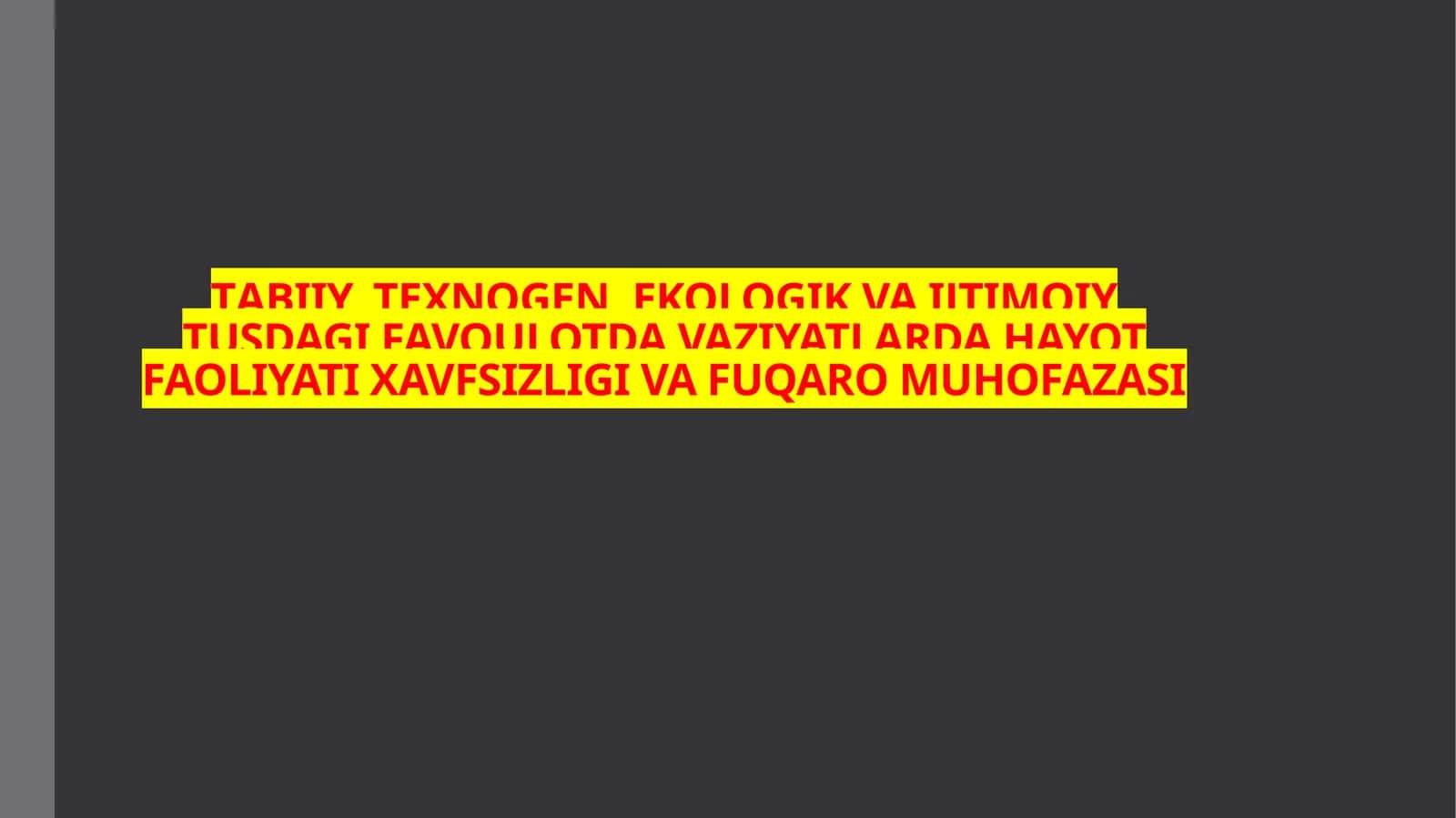 TАBIIY, TEXNOGEN, EKOLOGIK VA IJTIMOIY TUSDAGI FAVQULOTDA VAZIYATLARDA HAYOT FAOLIYATI XAVFSIZLIGI VA FUQARO MUHOFAZASI