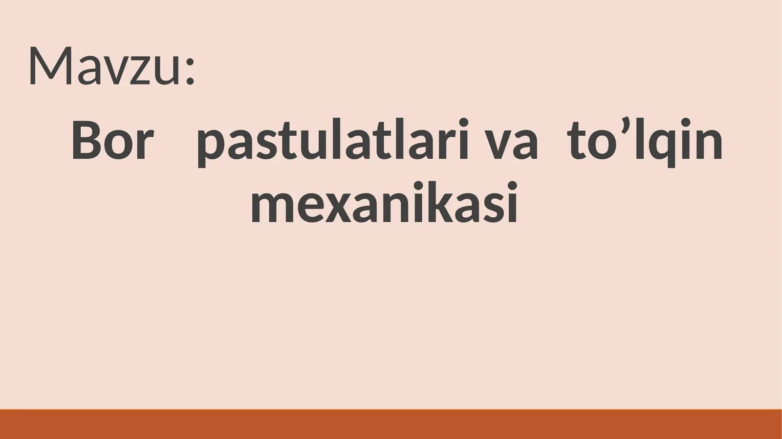 Bor  pastulatlari  va  to’lqin  mexanikasi