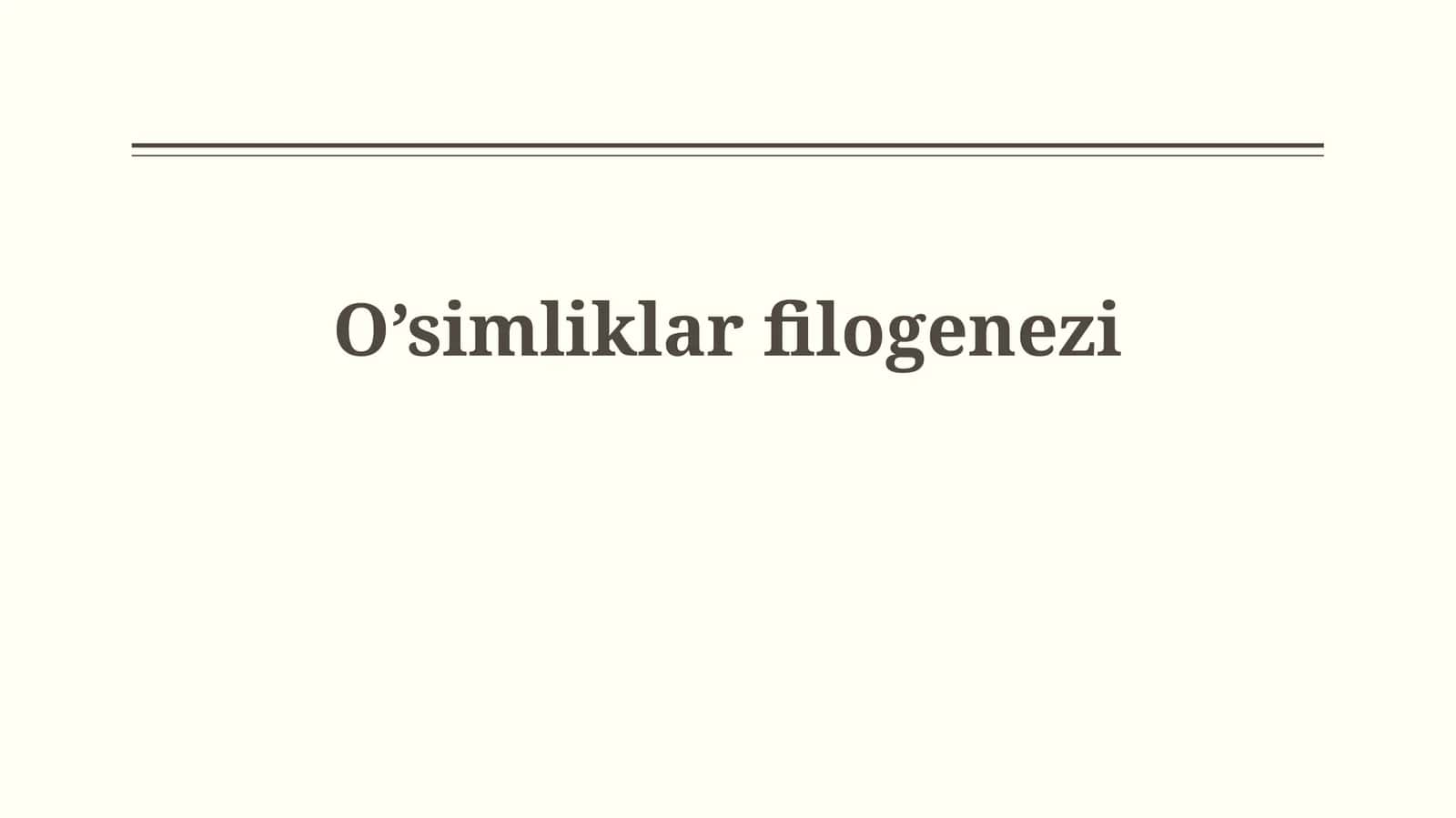 O’simliklarfilogenezi