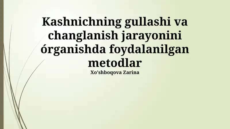 Gullash va Changlanish Usullari