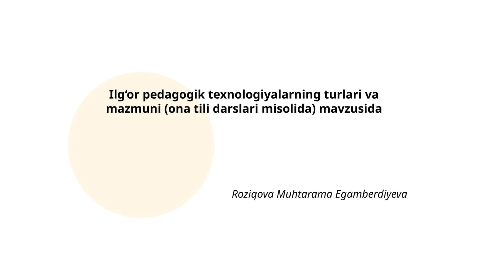 Ilg‘or pedagogik texnologiyalarning turlari va mazmuni (ona tili darslari misolida)