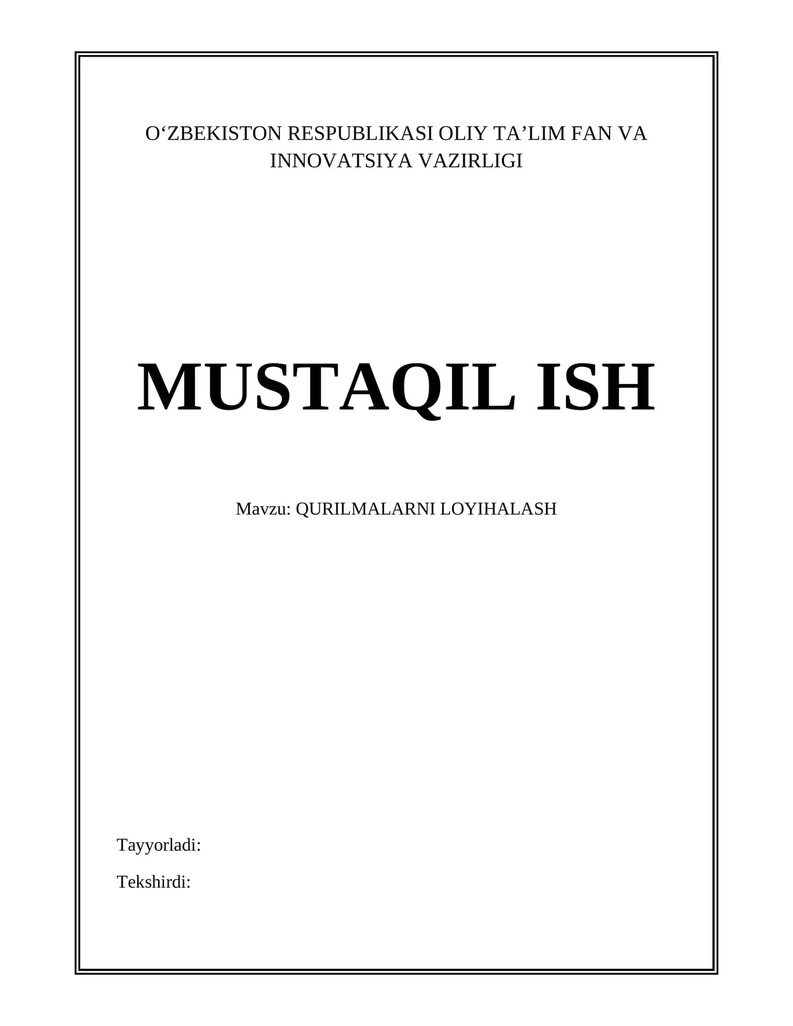 MUSTAQIL ISH Mavzu: QURILMALARNI LOYIHALASH