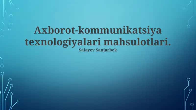 Axborot va Kommunikatsiya Texnologiyalari mahsulotlari
