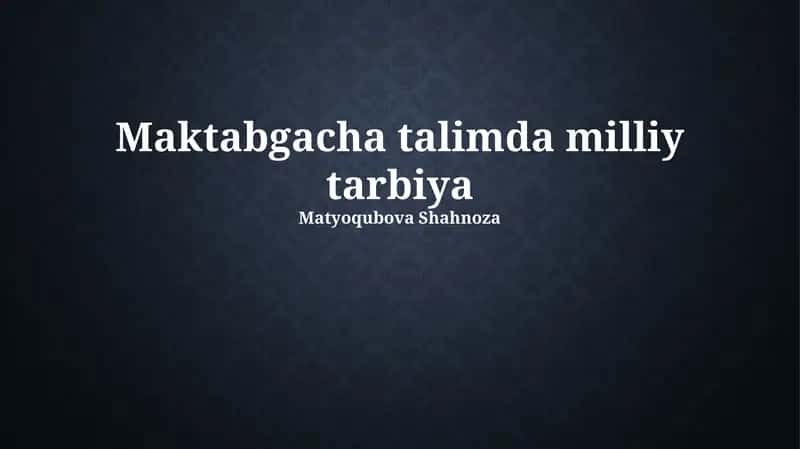 Maktabgacha talimda milliy tarbiya