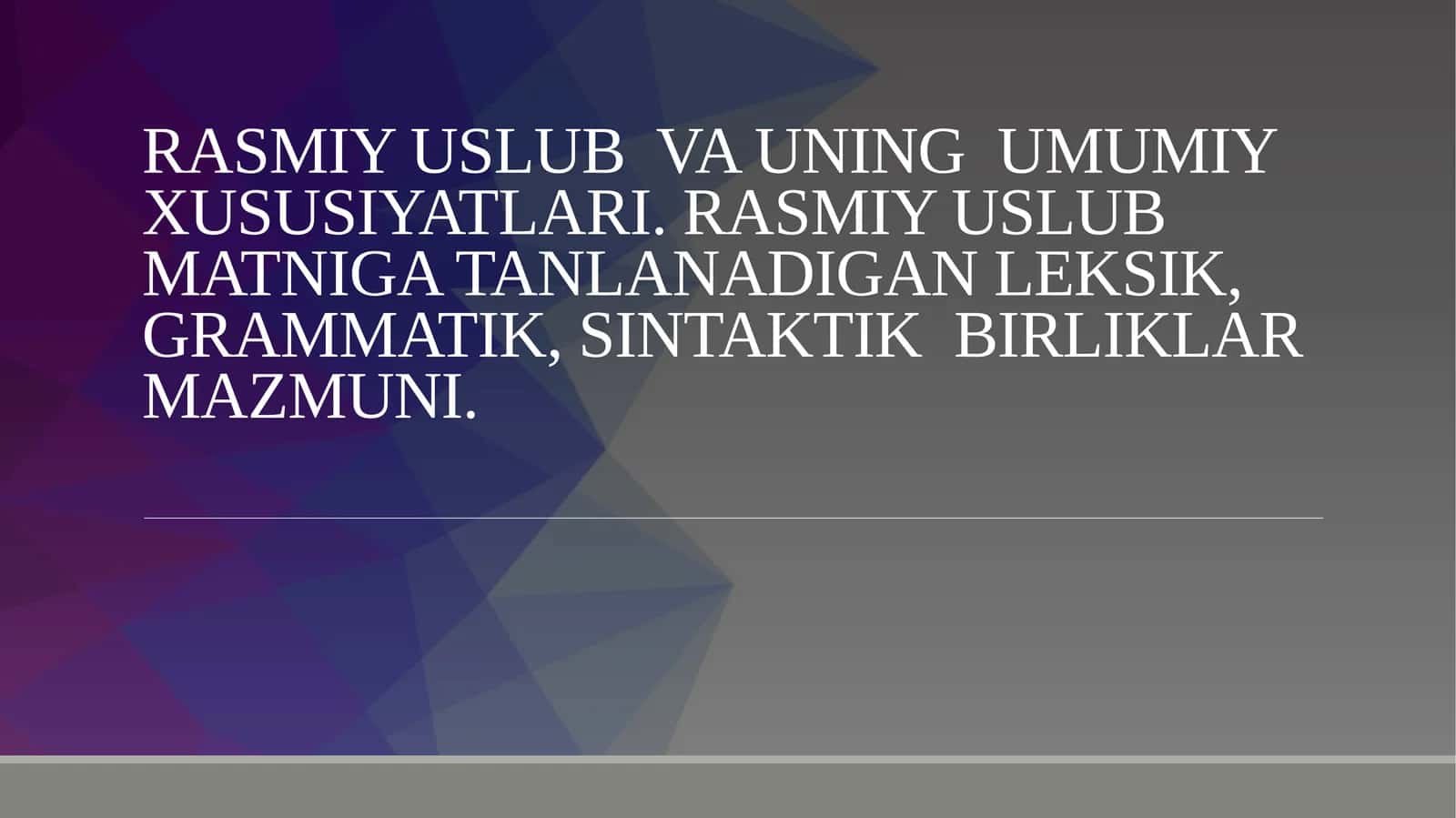 Rasmiy uslub va uning umumiy xususiyatlari