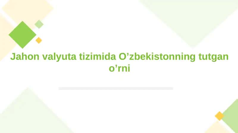 Jahon valyuta tizimida O’zbekistonning tutgan o’rni