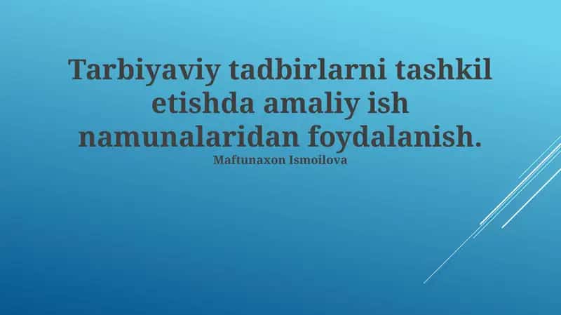 Tarbiyaviy tadbirlarni tashkil etishda amaliy ish namunalaridan foydalanish