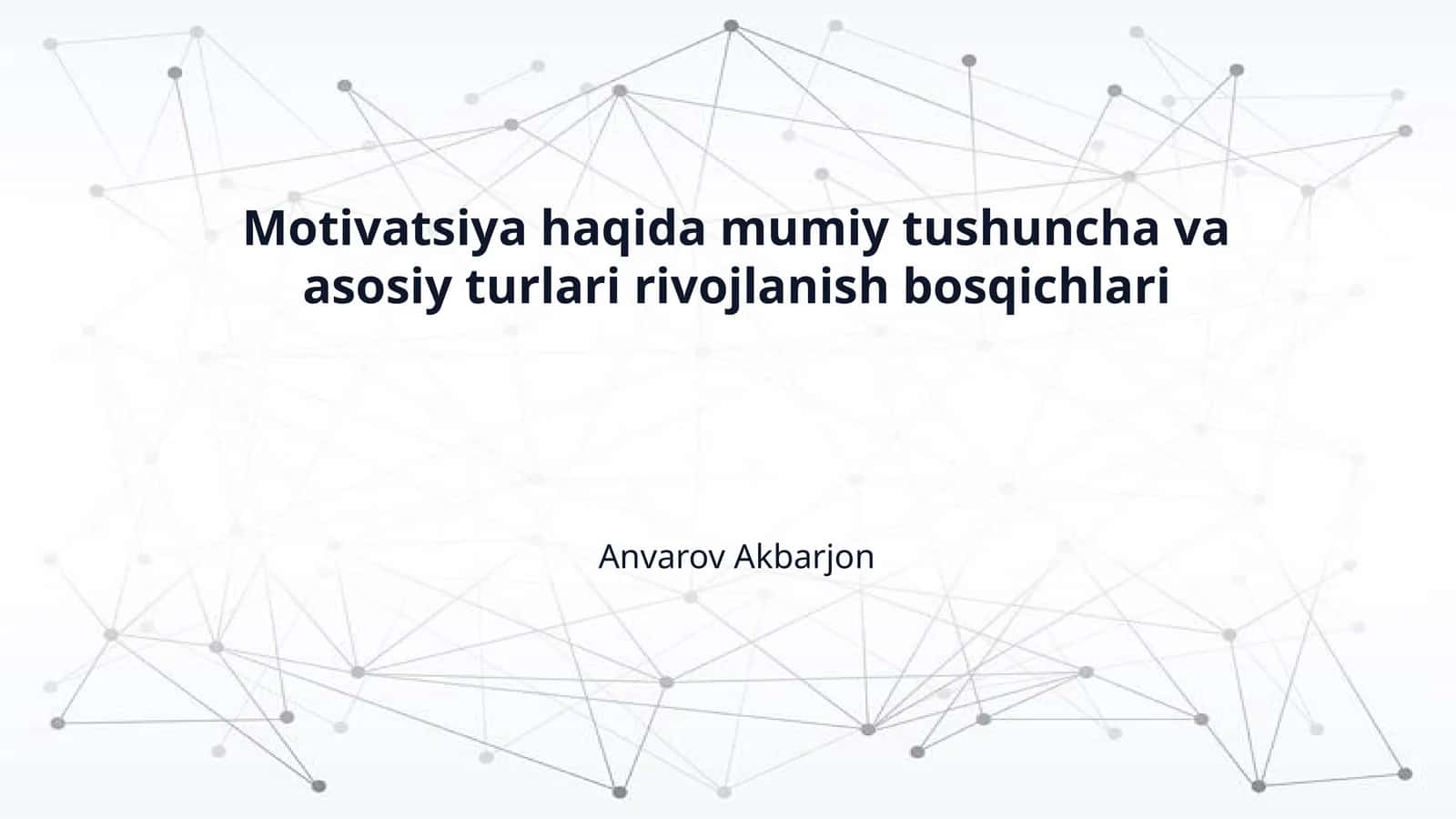 Motivatsiya haqida mumiy tushuncha va asosiy turlari rivojlanish bosqichlari
