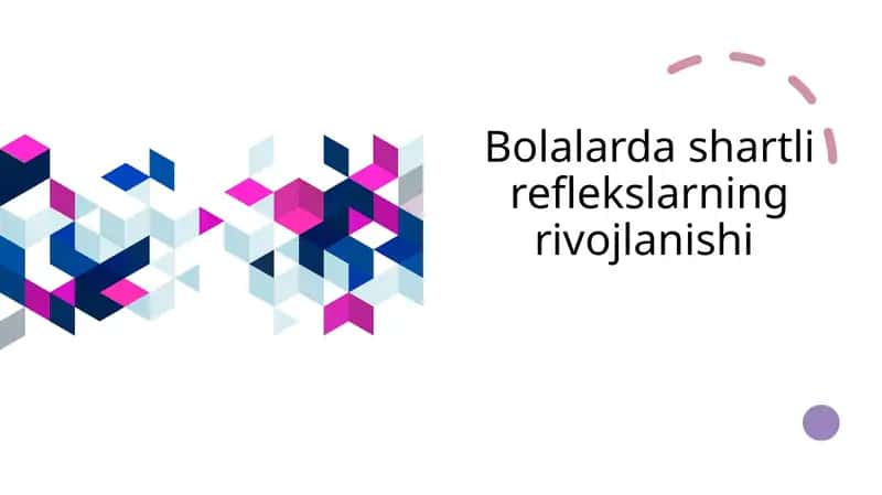 Bolalarda shartli reflekslarning rivojlanishi