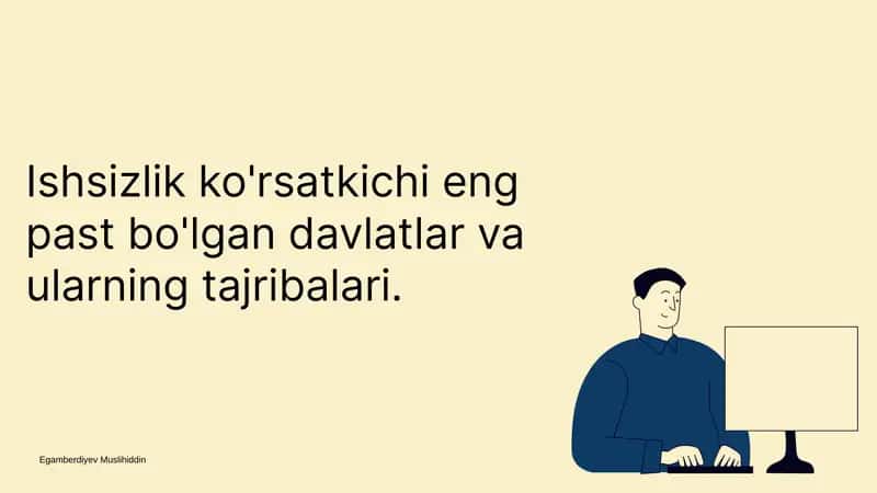 Ishsizlik ko'rsatkichi eng past bo'lgan davlatlar va ularning tajribalari