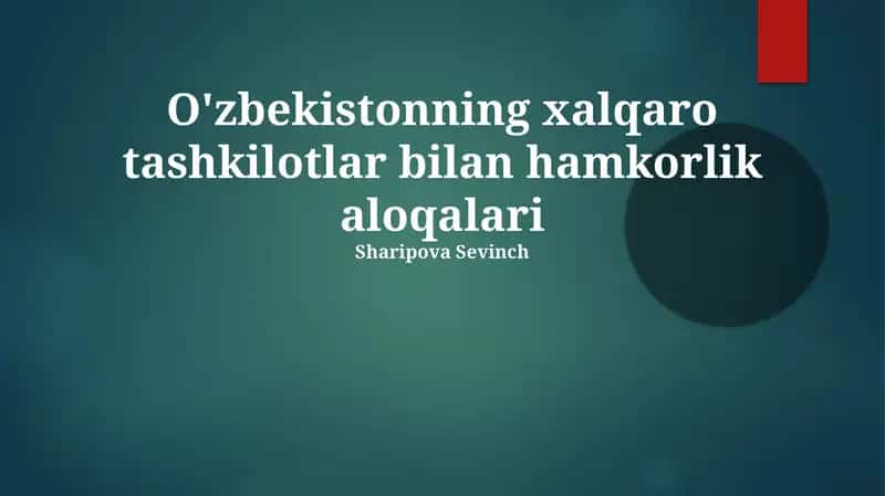 O'zbekistonning xalqaro tashkilotlar bilan hamkorlik aloqalari