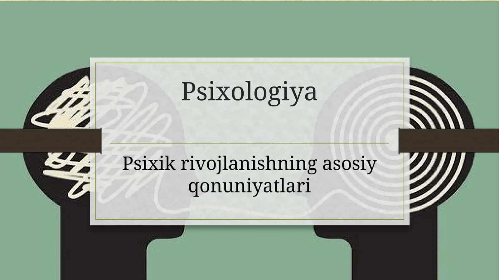 Psixikrivojlanishning asosiy qonuniyatlari