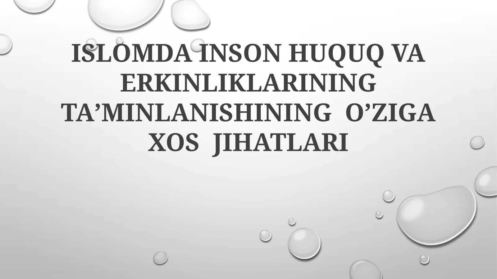 ISLOMDA INSON HUQUQ VA ERKINLIKLARINING TAʼMINLANISHINING OʼZIGAXOS JIHATLARI
