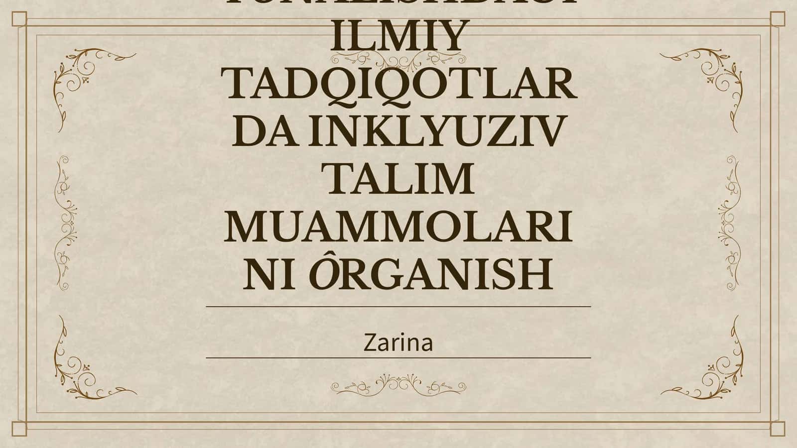 TURLI YÕNALISHDAGI ILMIY TADQIQOTLARDA INKLYUZIV TALIM MUAMMOLARINI ÔRGANISH