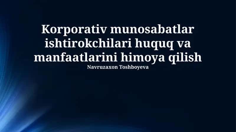 Korporativ munosabatlar ishtirokchilari huquq va manfaatlarini himoya qilish