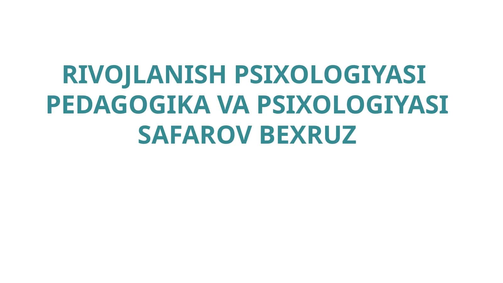 RIVOJLANISH PSIXOLOGIYASI PEDAGOGIKA VA PSIXOLOGIYASI