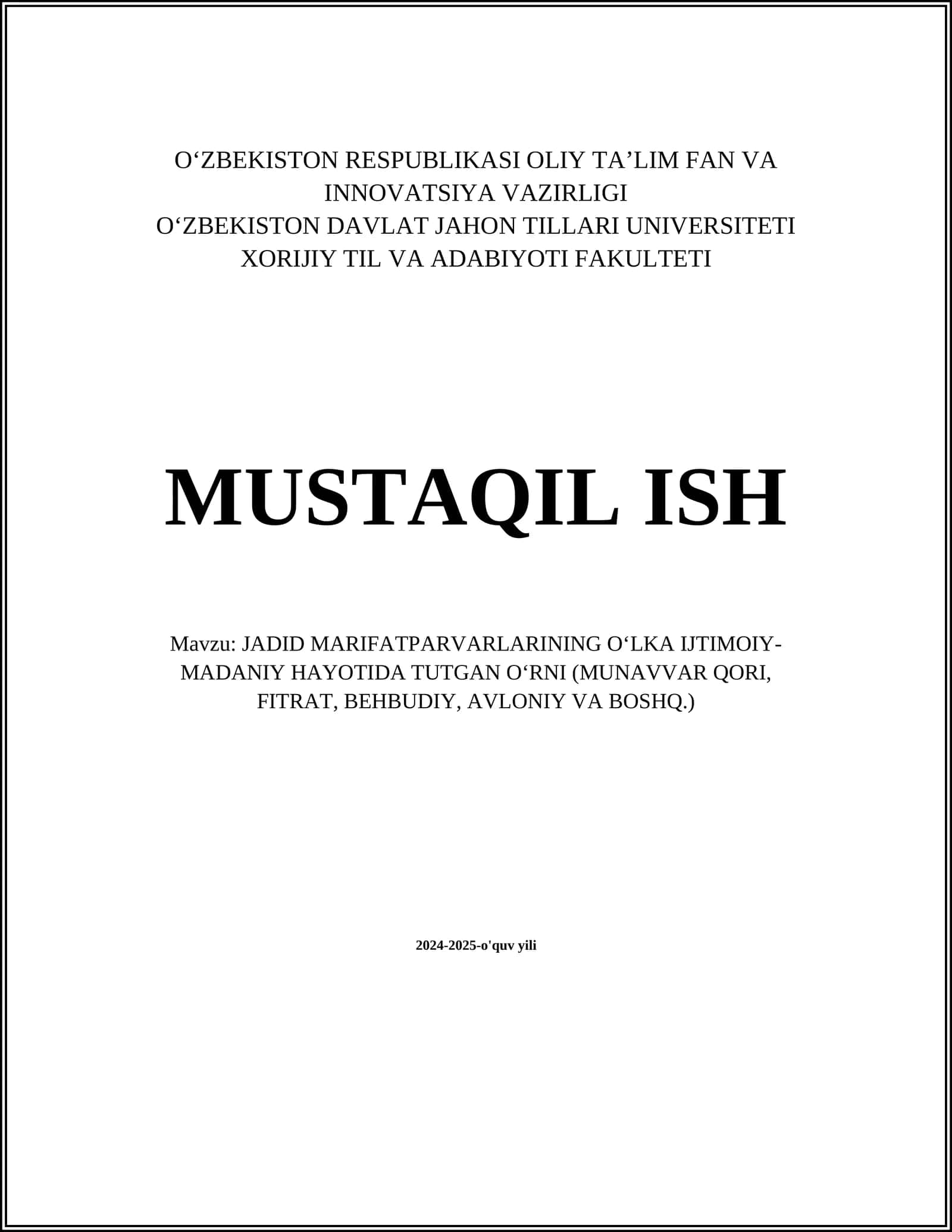 MUSTAQIL ISH Mavzu: JADID MARIFATPARVARLARINING OʻLKA IJTIMOIY-MADANIY HAYOTIDA TUTGAN OʻRNI (MUNAVVAR QORI, FITRAT, BEHBUDIY, AVLONIY VA BOSHQ.)
