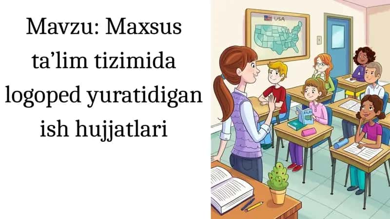 Maxsus ta’lim tizimida logoped yuratidigan ish hujjatlari