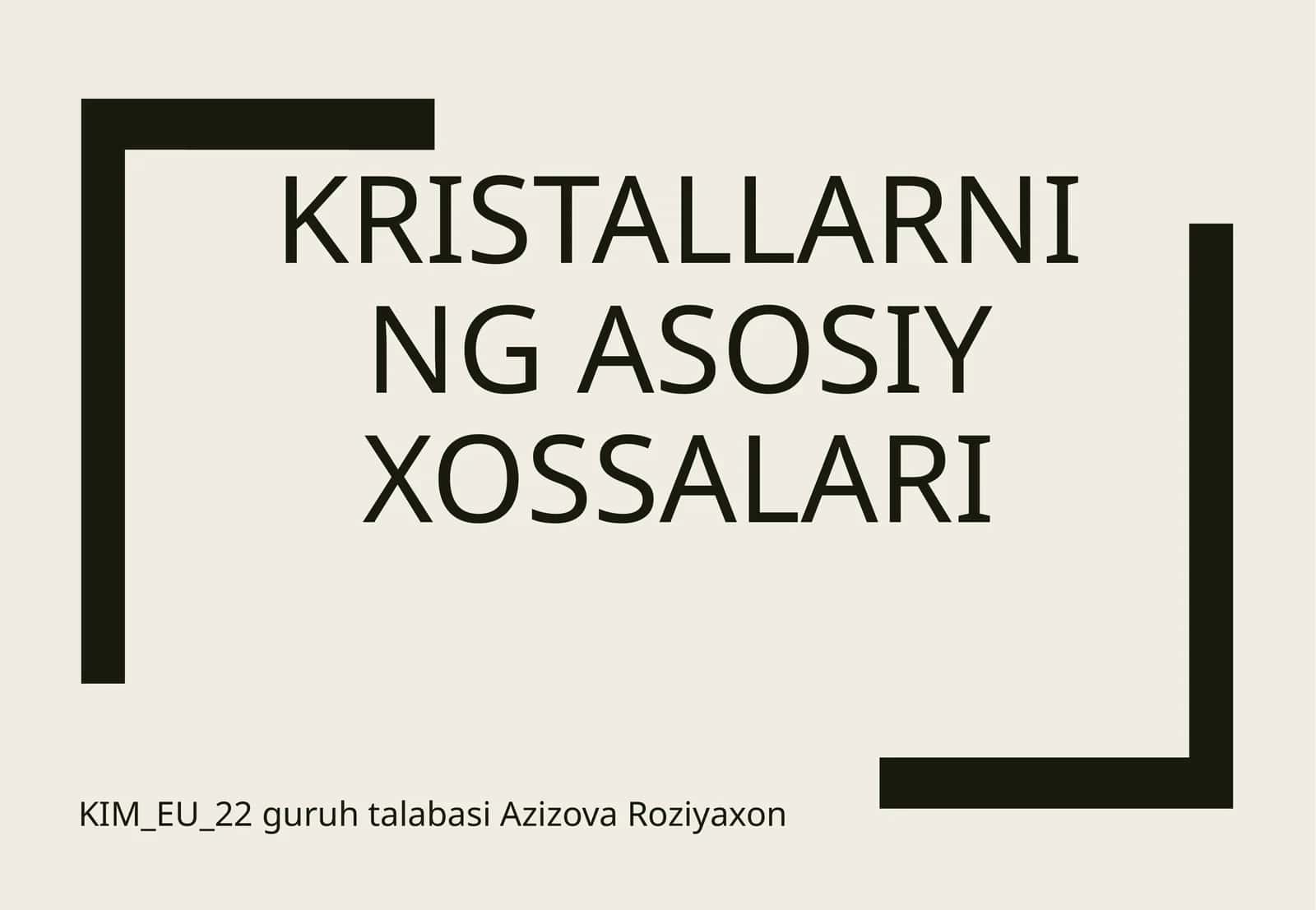 Kristallarning asosiy xossalari