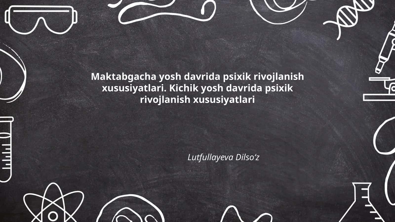Maktabgacha yosh davrida psixik rivojlanish xususiyatlari