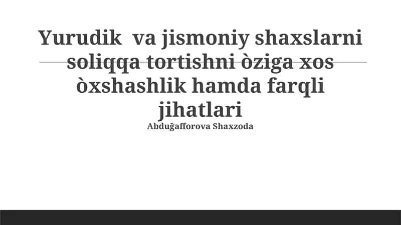 Yuridik shaxslar va jismoniy shaxslar uchun soliqqa tortishning o'xshashliklari
