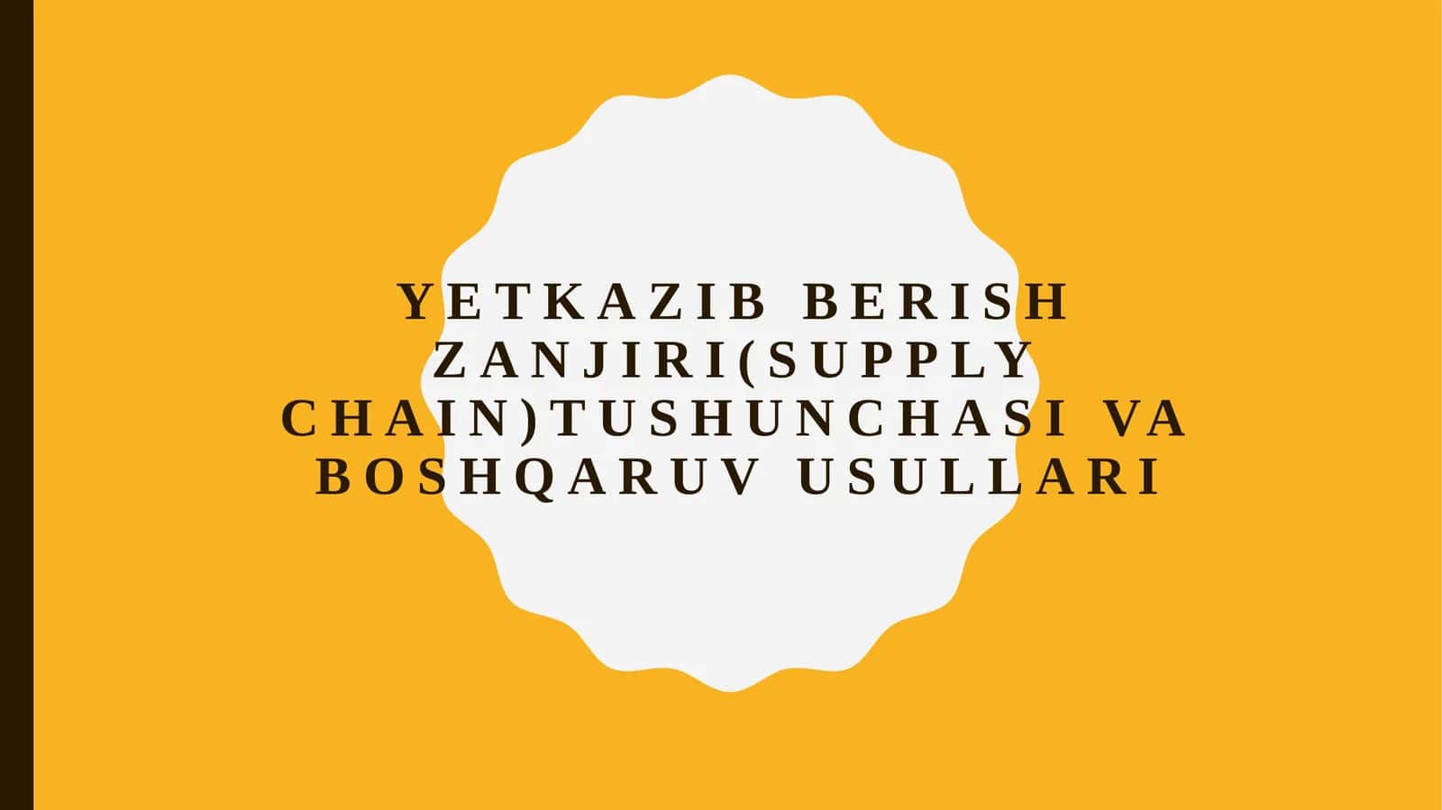 Yetkazib berish zanjiri(Supply chain)tushunchasi va boshqaruv usullari