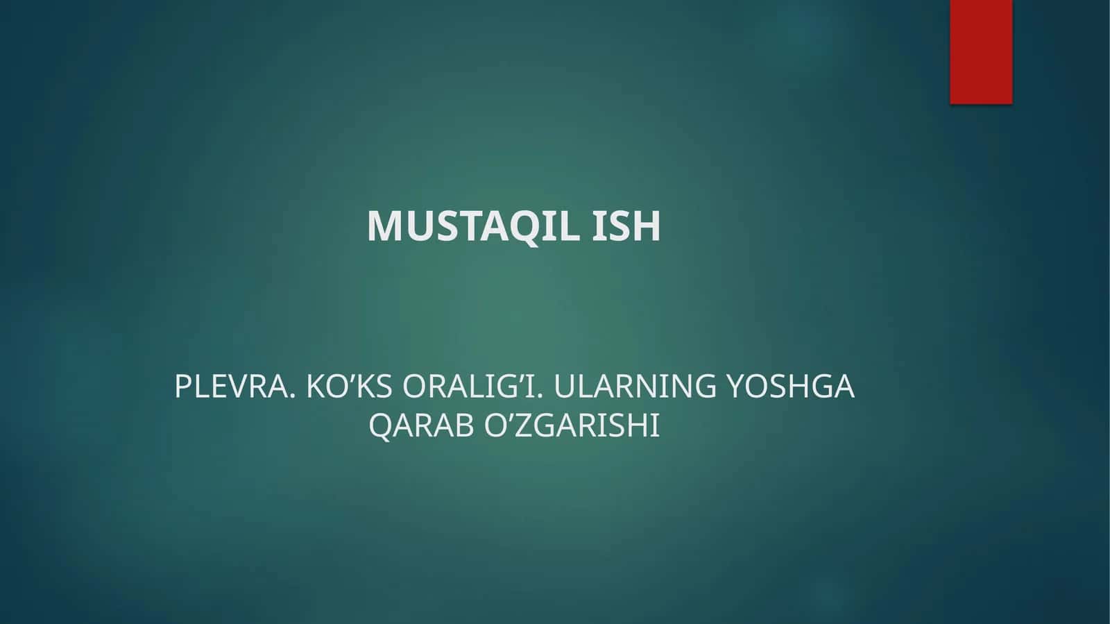 PLEVRA. KO’KS ORALIG’I. ULARNING YOSHGA QARAB O’ZGARISHI