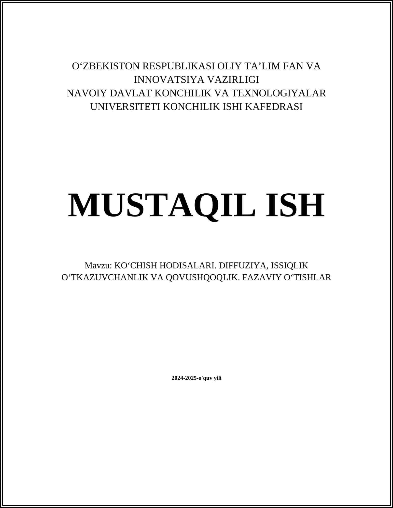 MUSTAQIL ISH Mavzu: KOʻCHISH HODISALARI. DIFFUZIYA, ISSIQLIK OʻTKAZUVCHANLIK VA QOVUSHQOQLIK. FAZAVIY OʻTISHLAR