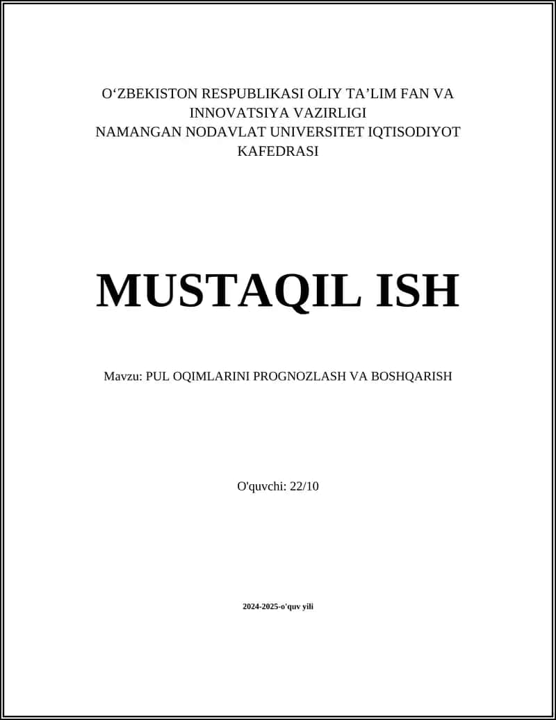 MUSTAQIL ISH Mavzu: PUL OQIMLARINI PROGNOZLASH VA BOSHQARISH