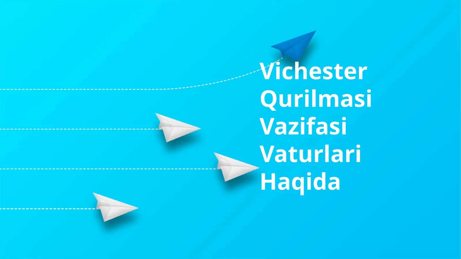 Vichester Qurilmasi Vazifasi Vaturlari Haqida