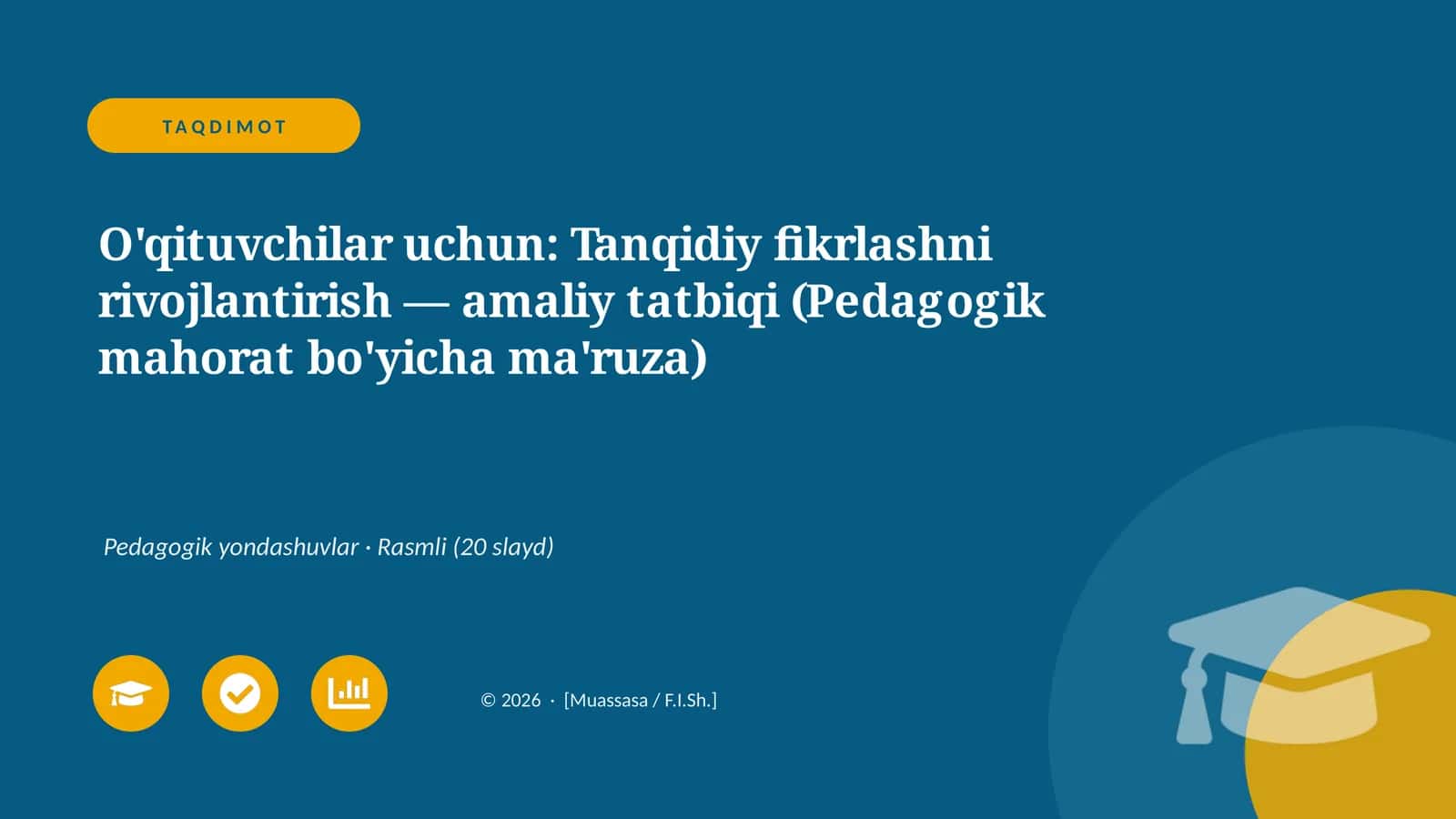 Tanqidiy fikrlashni rivojlantirish — amaliy tatbiqi (Pedagogik mahorat bo'yicha ma'ruza)