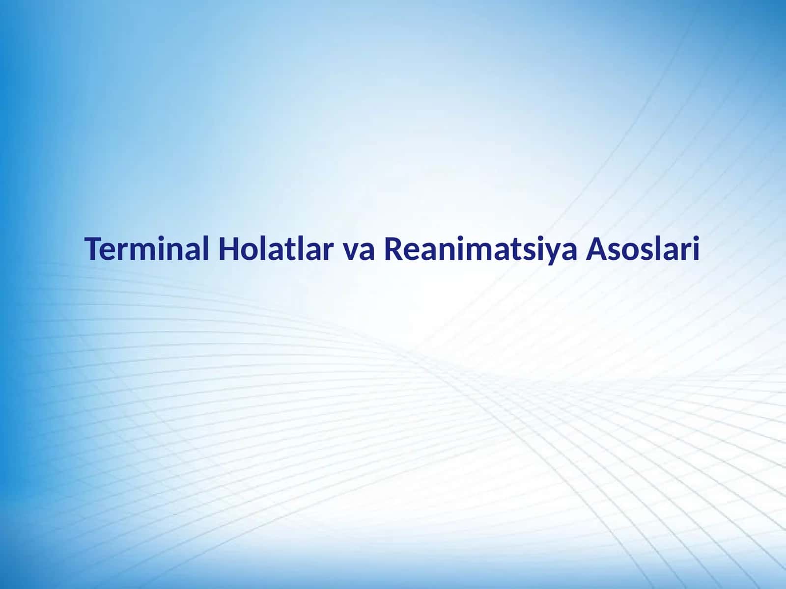 Terminal Holatlar va Reanimatsiya Asoslari