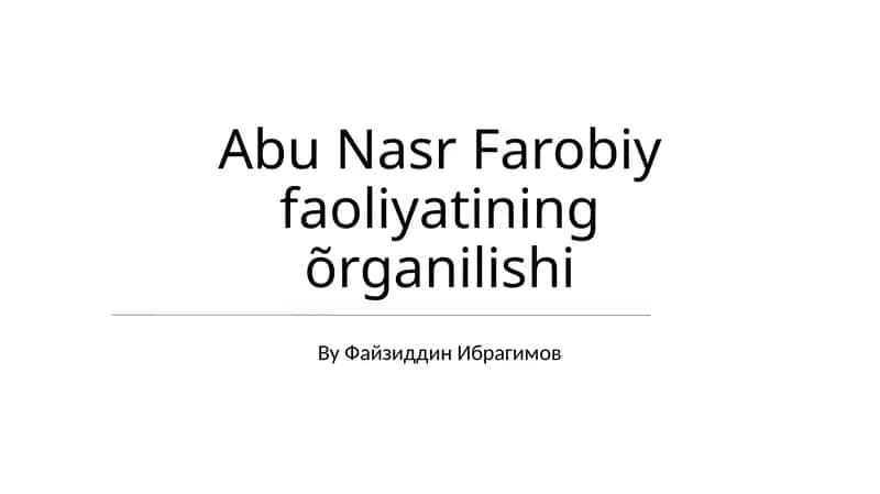 Abu Nasr Farobiy faoliyatining õrganilishi