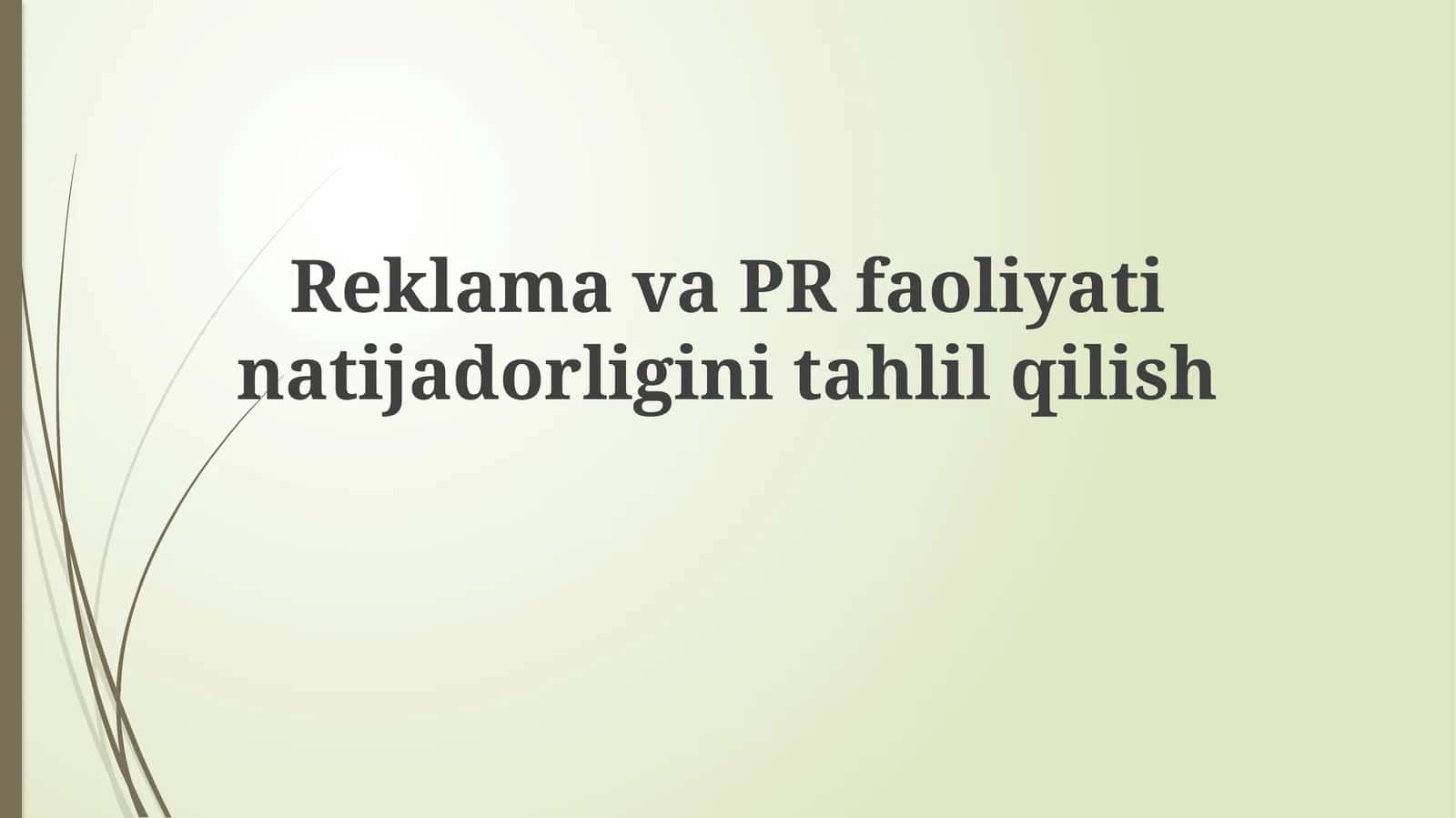 Reklama va PR faoliyatining samaradorligini tahlil qilish