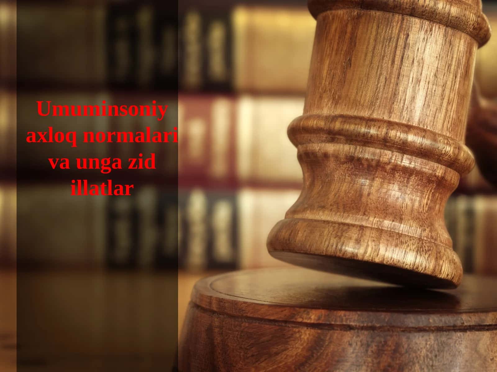 Umuminsoniy axloq normalari va unga zid illatlar