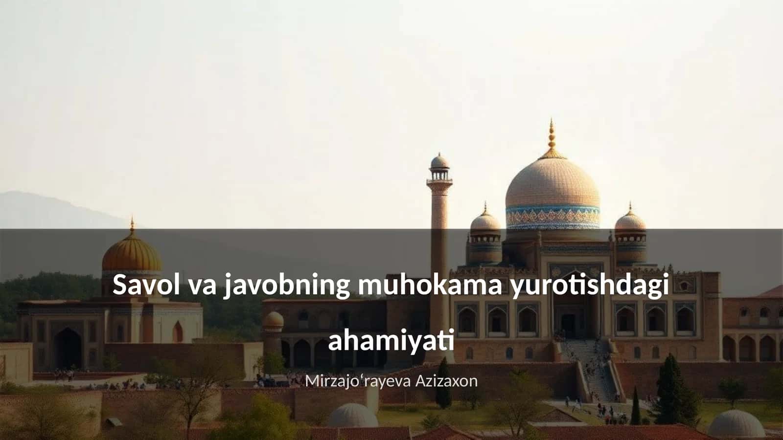Savol va javobning muhokama yurotishdagi ahamiyati