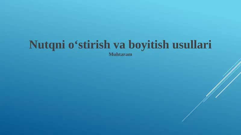 Nutqni o‘stirish va boyitish usullari