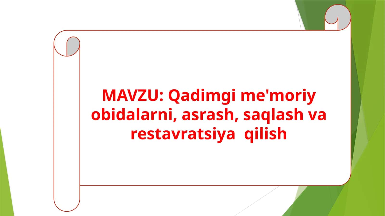 Qadimgi me'moriy obidalarni, asrash, saqlash va restavratsiya qilish