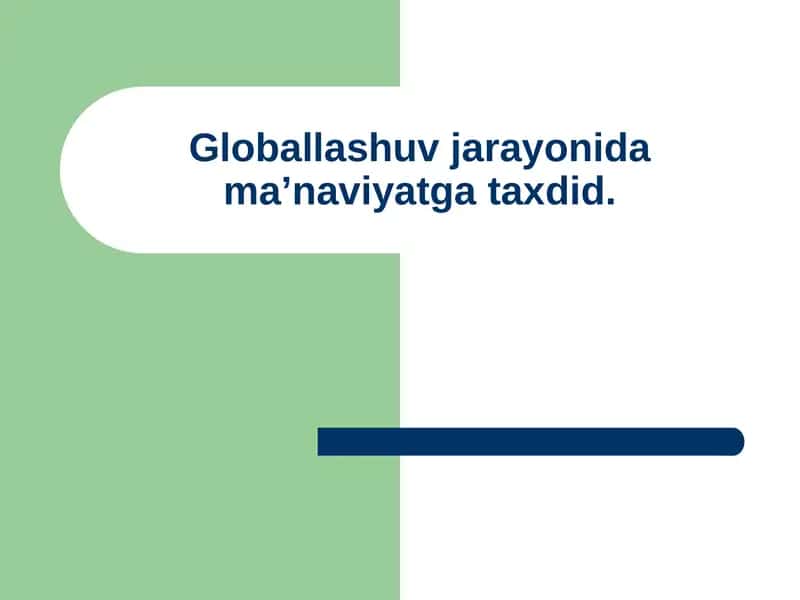 Globallashuv jarayonida ma’naviyatga taxdid