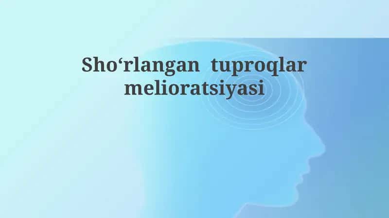 Shoʻrlanish tuproqlar melioratsiyasi