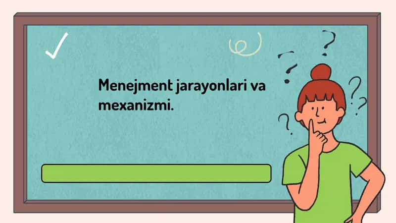 Menejment jarayonlarivamexanizmi