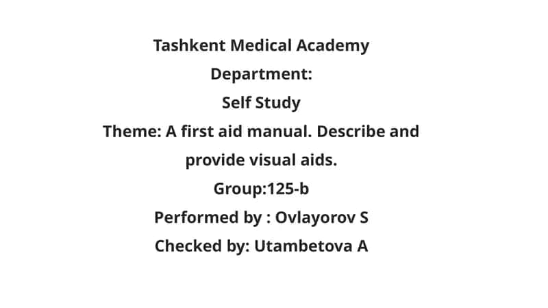 A first aid manual. Describe and provide visual aids