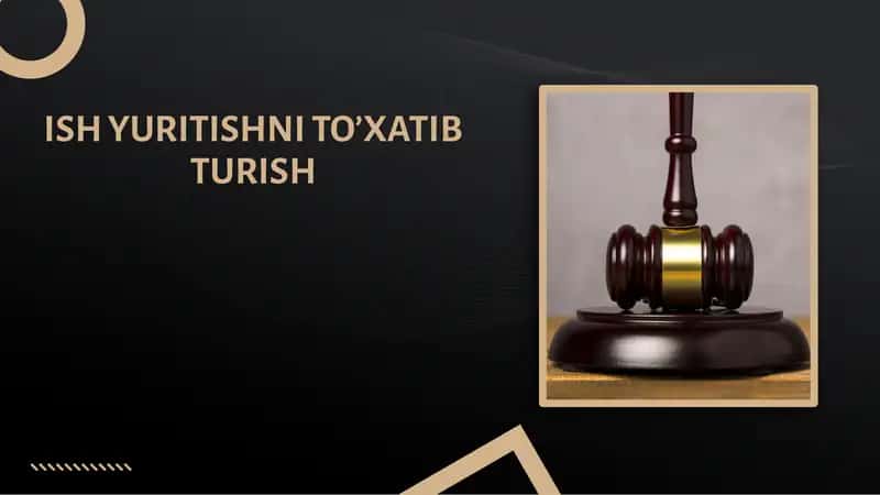 Ish Yuritishni To’xatib Turish