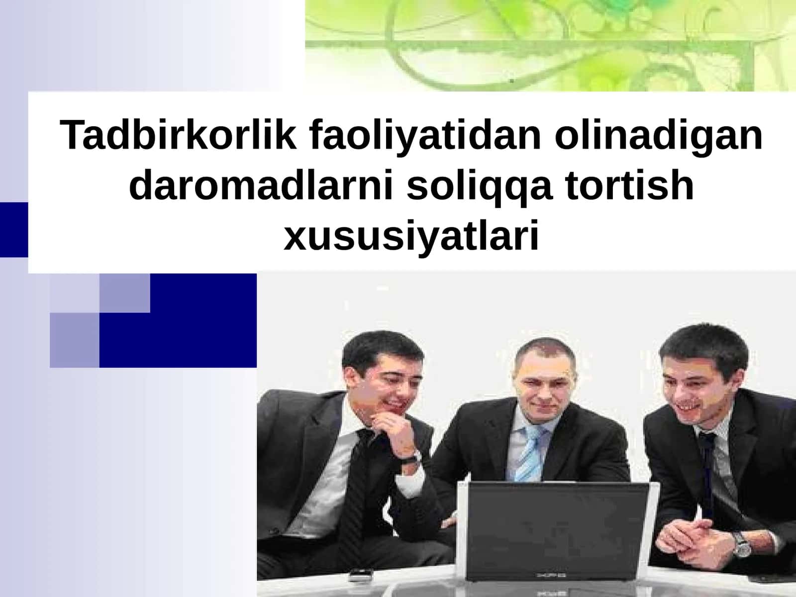 Tadbirkorlik faoliyatidan olinadigan daromadlarni soliqqa tortish xususiyatlari