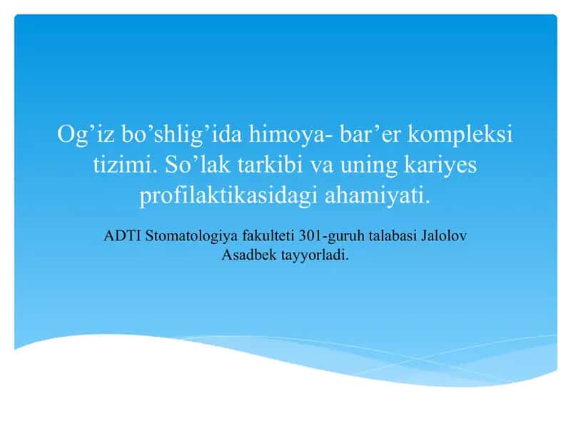 Og’iz bo’shlig’ida himoya- bar’er kompleksi tizimi. So’lak tarkibi va uning kariyes profilaktikasidagi ahamiyati.